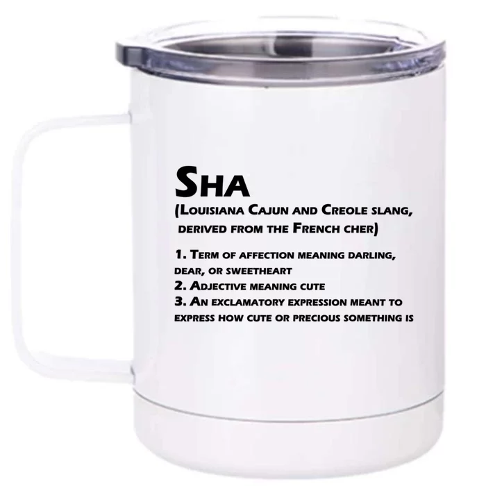 Sha Definition Funny Louisiana Cajun Creole Gift Front & Back 12oz Stainless Steel Tumbler Cup