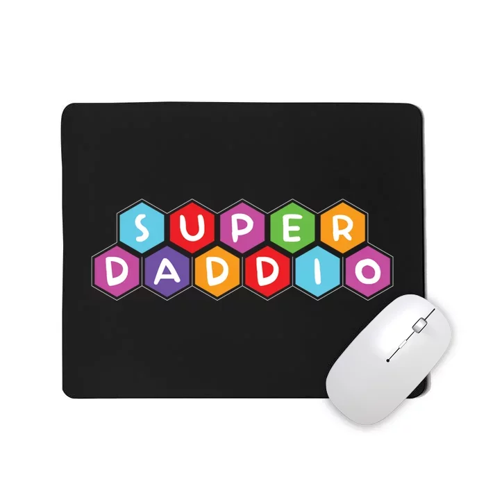 Super Daddio Funny Dad Gift Mousepad