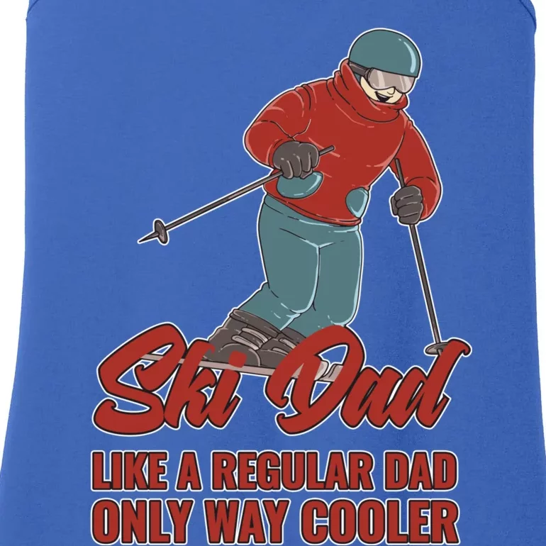 Ski Dad Gift Like A Regular Dad Only Cooler Ski Dad Gift Ladies Essential Tank