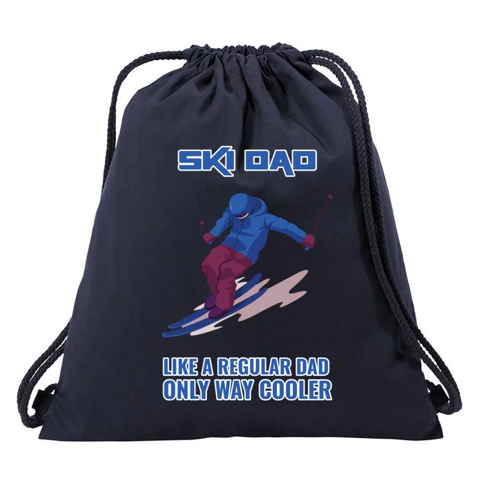 Ski Dad Gift Like A Regular Dad Only Cooler Ski Dad Gift Drawstring Bag