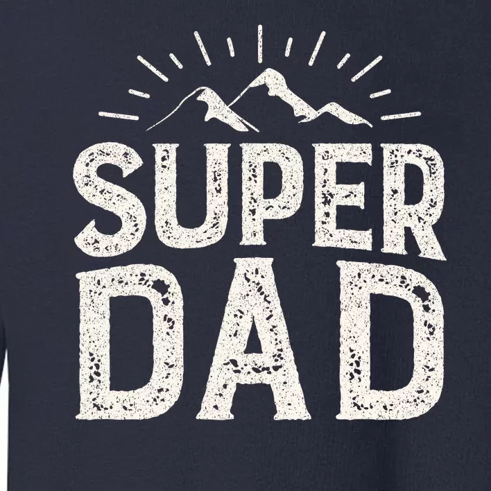 Super Dad Gift For Father's Day Toddler Sweatshirt