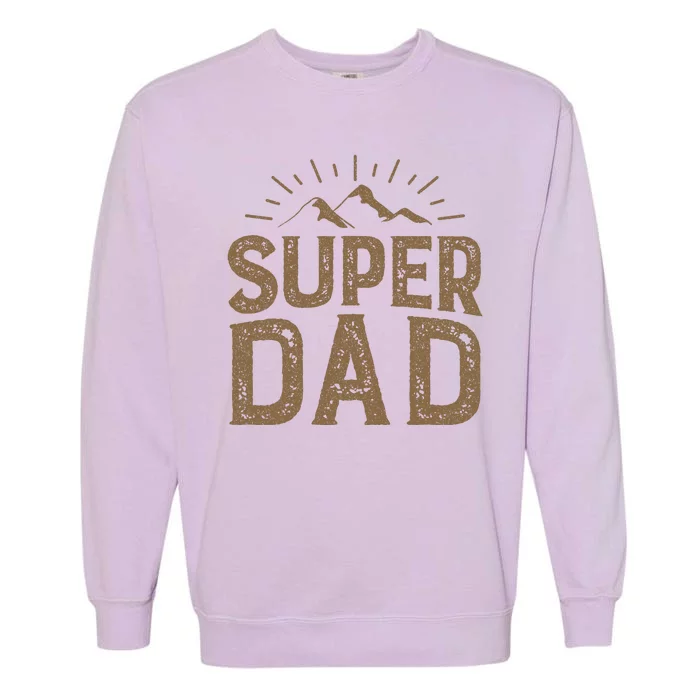 Super Dad Gift For Father's Day Garment-Dyed Sweatshirt