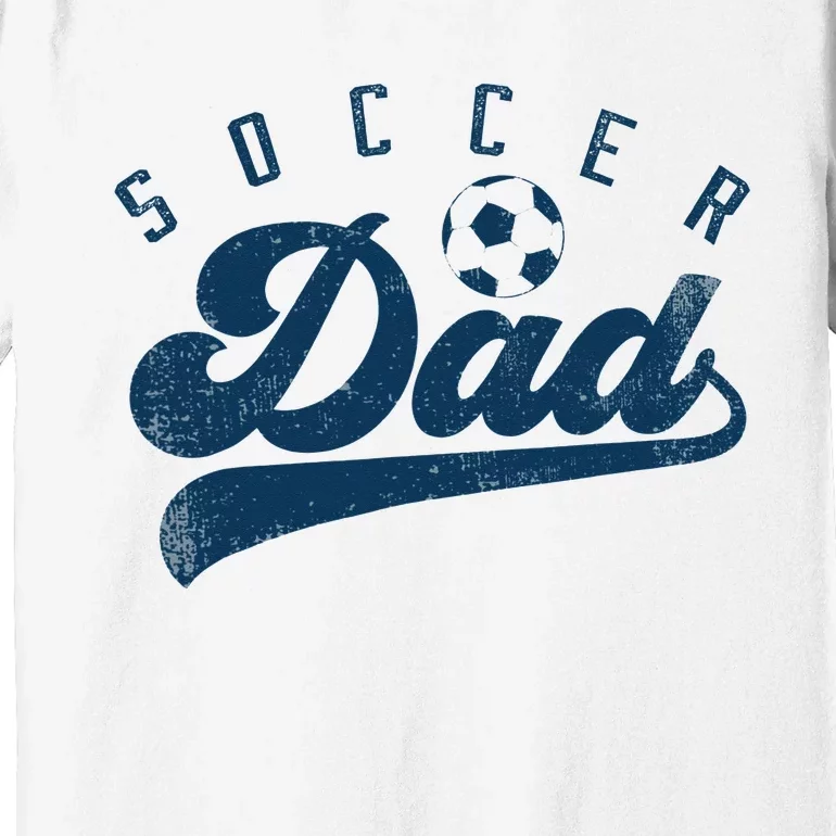 Soccer Dad Gifts Daddy Father's Day Premium T-Shirt