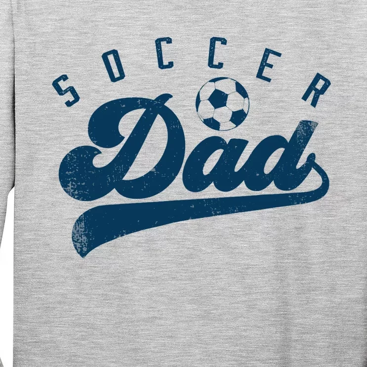 Soccer Dad Gifts Daddy Father's Day Tall Long Sleeve T-Shirt