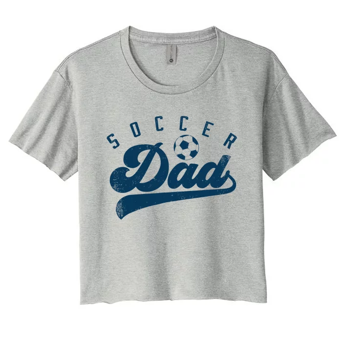 Soccer Dad Gifts Daddy Father's Day Women's Crop Top Tee