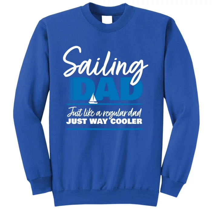 Sailing Dad Gift Sailer Father Gift Daddy Boating Gift Sweatshirt