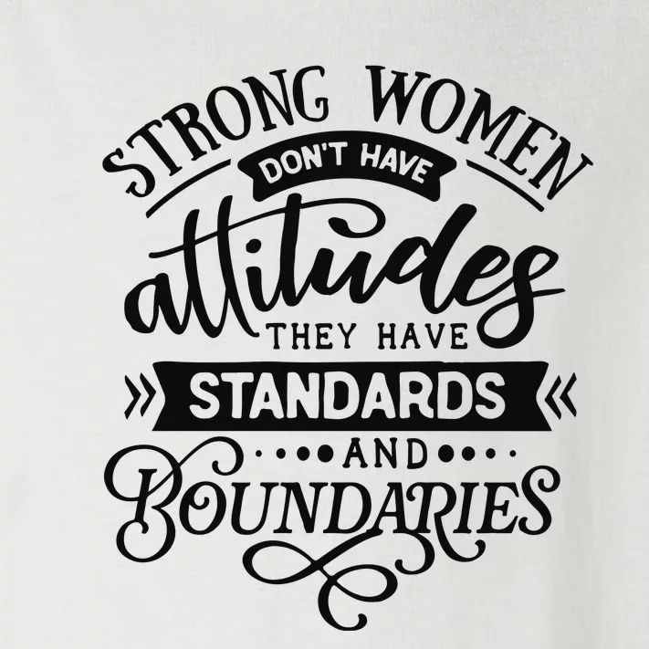 Strong Dont Have Attitudes Strong Woman Toddler Long Sleeve Shirt