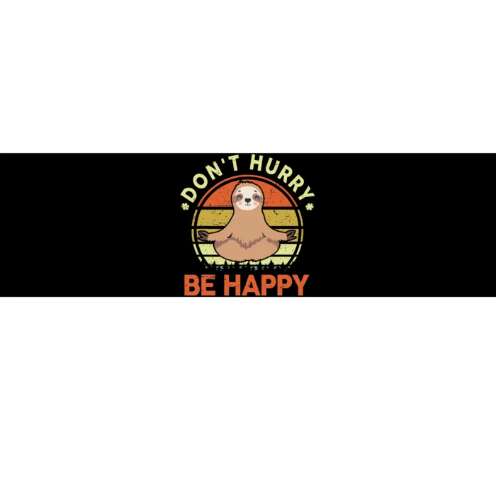 Sloth Dont Hurry Be Happy Funny Sloth Yoga Bumper Sticker