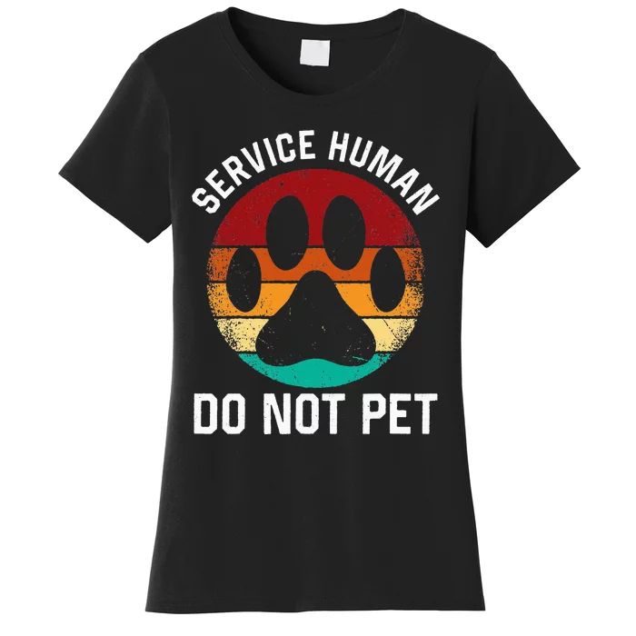 Service Dog Human Do Not Pet Funny Vintage Rescue Dog Owner Women's T-Shirt