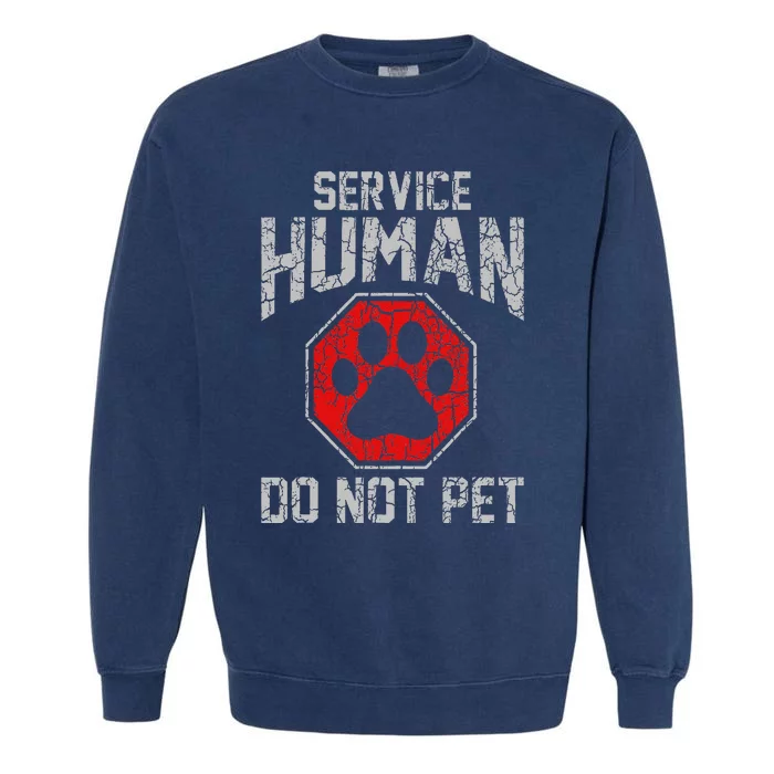 Service Dog Human Do Not Pet Funny Vintage Rescue Dog Owner Garment-Dyed Sweatshirt