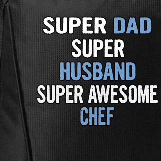 Super Dad Husband Super Awesome Chef Cute Gift City Backpack