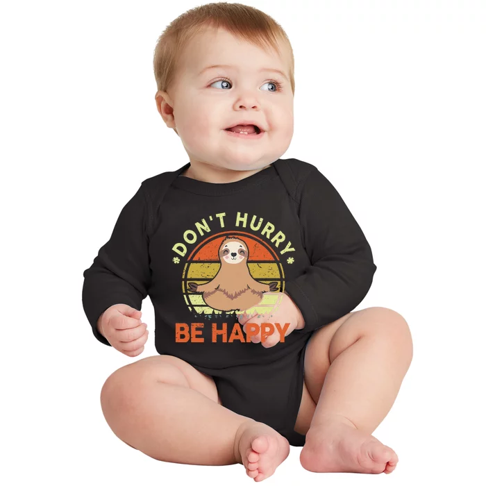 Sloth Dont Hurry Be Happy Baby Long Sleeve Bodysuit