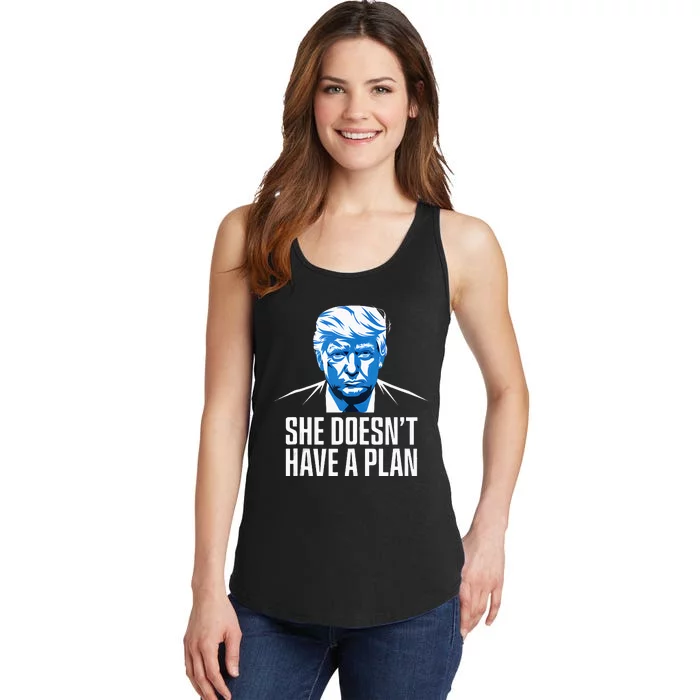 She DoesnT Have A Plan Trump 2024 Debate 2024 Ladies Essential Tank