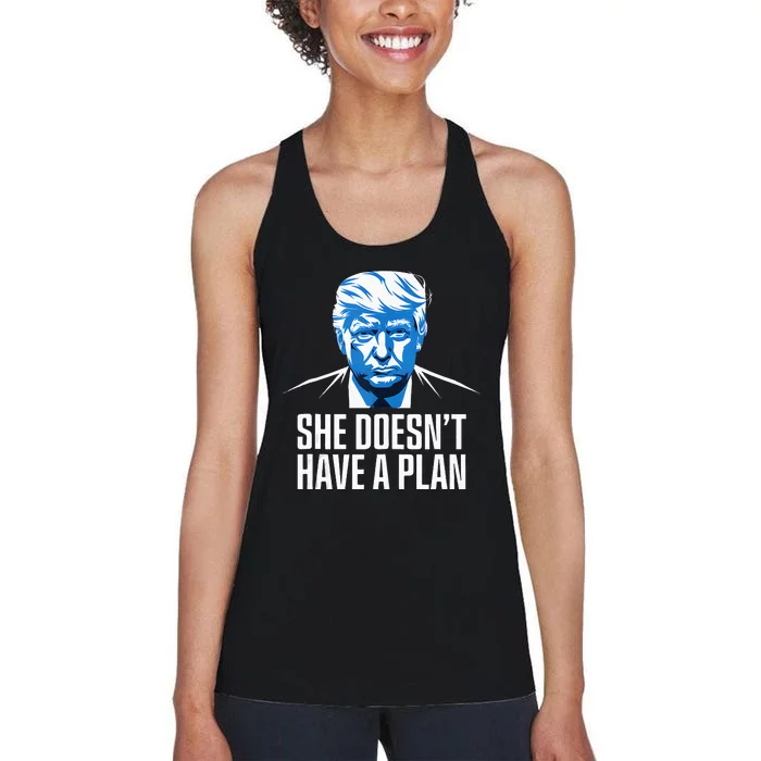 She DoesnT Have A Plan Trump 2024 Debate 2024 Women's Racerback Tank