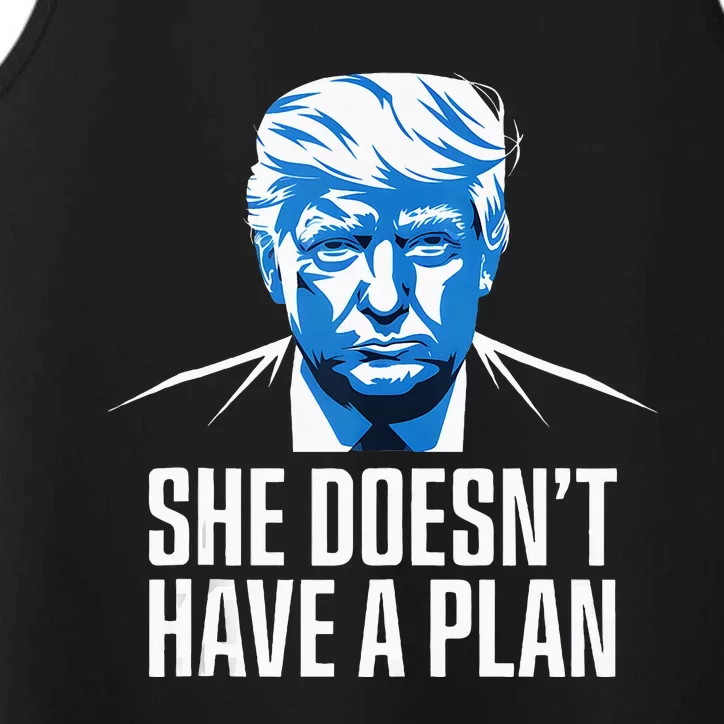 She DoesnT Have A Plan Trump 2024 Debate 2024 Performance Tank