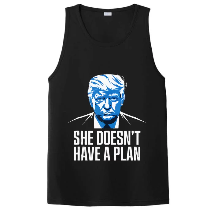 She DoesnT Have A Plan Trump 2024 Debate 2024 Performance Tank