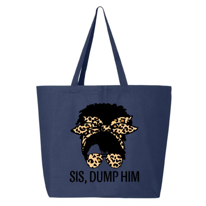 Sis Dump Him Afro American Black Melanin Cute Gift 25L Jumbo Tote