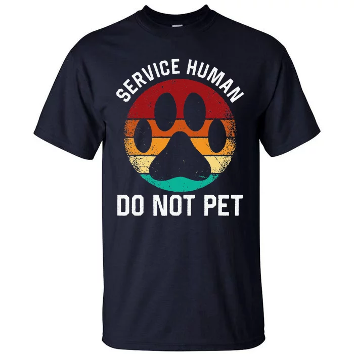 Service Dog Human Do Not Pet Funny Vintage Rescue Dog Owner Tall T-Shirt