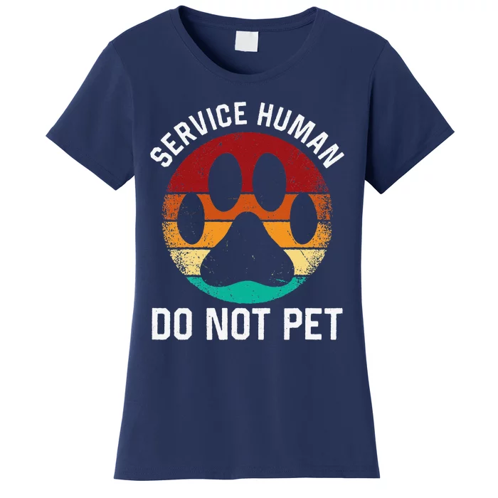 Service Dog Human Do Not Pet Funny Vintage Rescue Dog Owner Women's T-Shirt