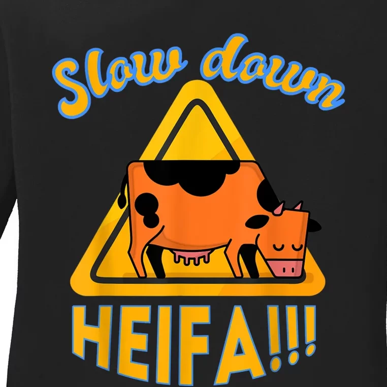 Slow Down Heifa Ladies Long Sleeve Shirt