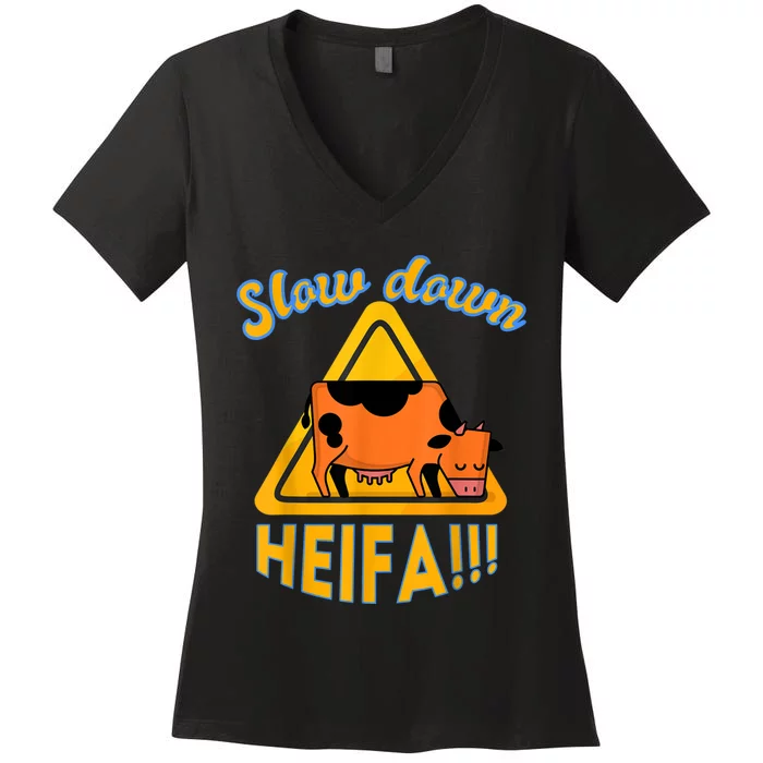 Slow Down Heifa Women's V-Neck T-Shirt