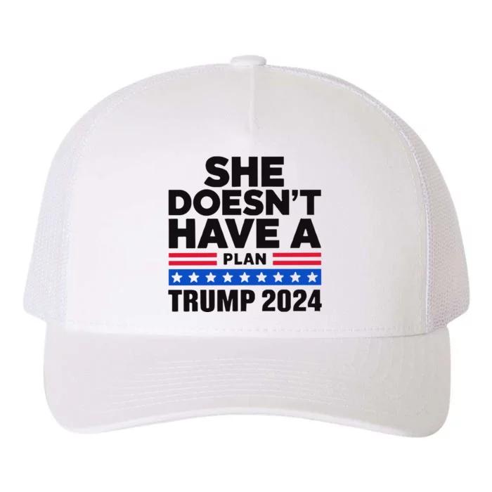 She Doesn’T Have A Plan Trump 2024 Yupoong Adult 5-Panel Trucker Hat