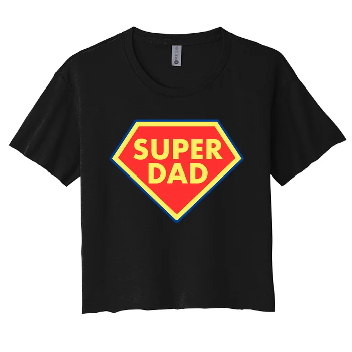 Super Dad Hero Gift Women's Crop Top Tee