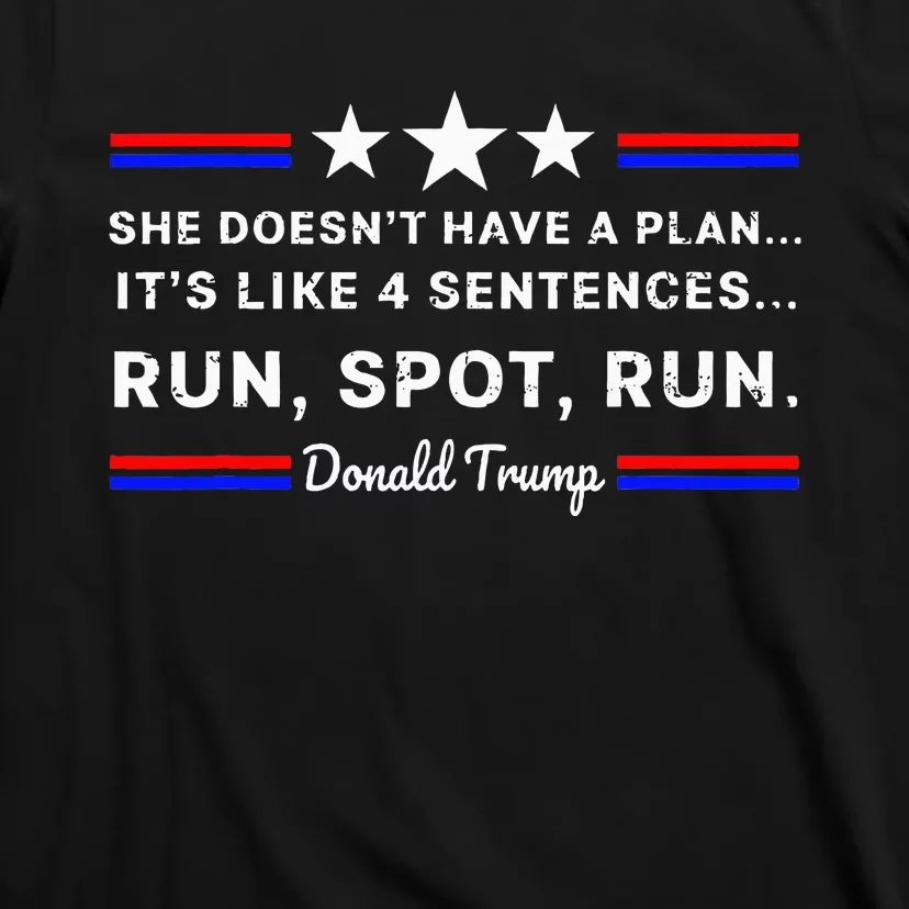 She DoesnT Have A Plan.. ItS Like 4 Sentences Run Spot Run T-Shirt