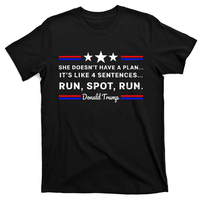 She DoesnT Have A Plan.. ItS Like 4 Sentences Run Spot Run T-Shirt