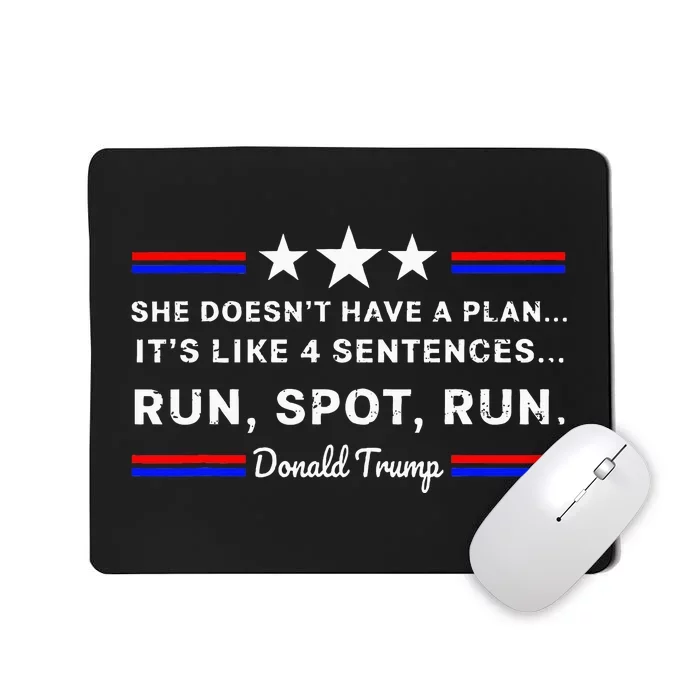 She DoesnT Have A Plan.. ItS Like 4 Sentences Run Spot Run Mousepad