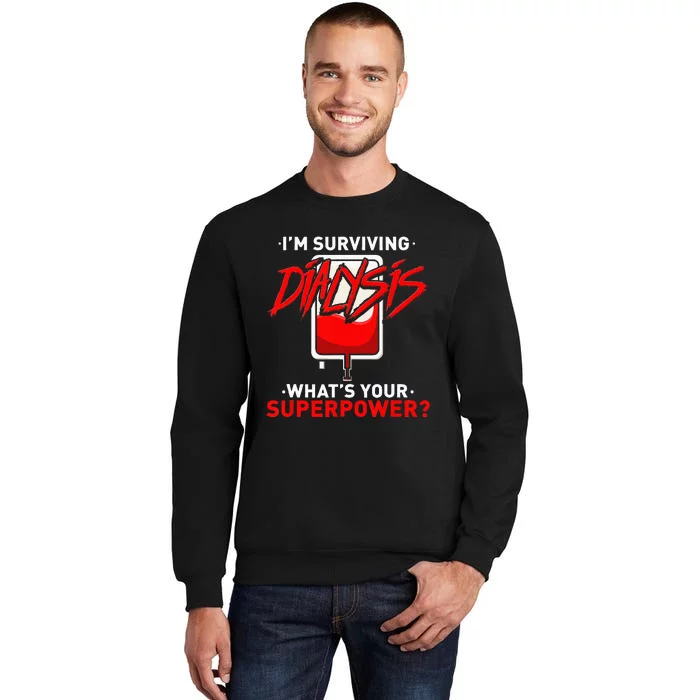 Surviving Dialysis Is My Superpower Hemodialysis Survivor Sweatshirt