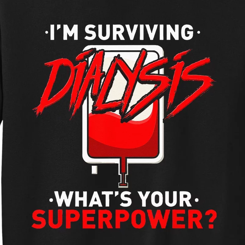 Surviving Dialysis Is My Superpower Hemodialysis Survivor Sweatshirt