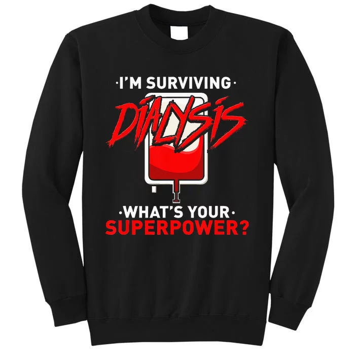 Surviving Dialysis Is My Superpower Hemodialysis Survivor Sweatshirt