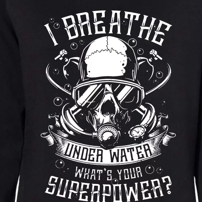 Scuba Diving I Breathe Under Water Womens California Wash Sweatshirt