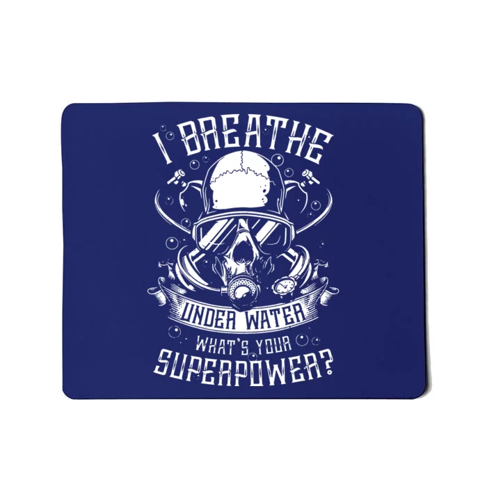 Scuba Diving I Breathe Under Water Mousepad