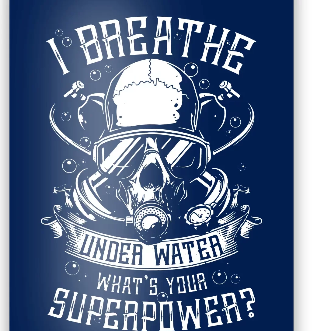 Scuba Diving I Breathe Under Water Poster