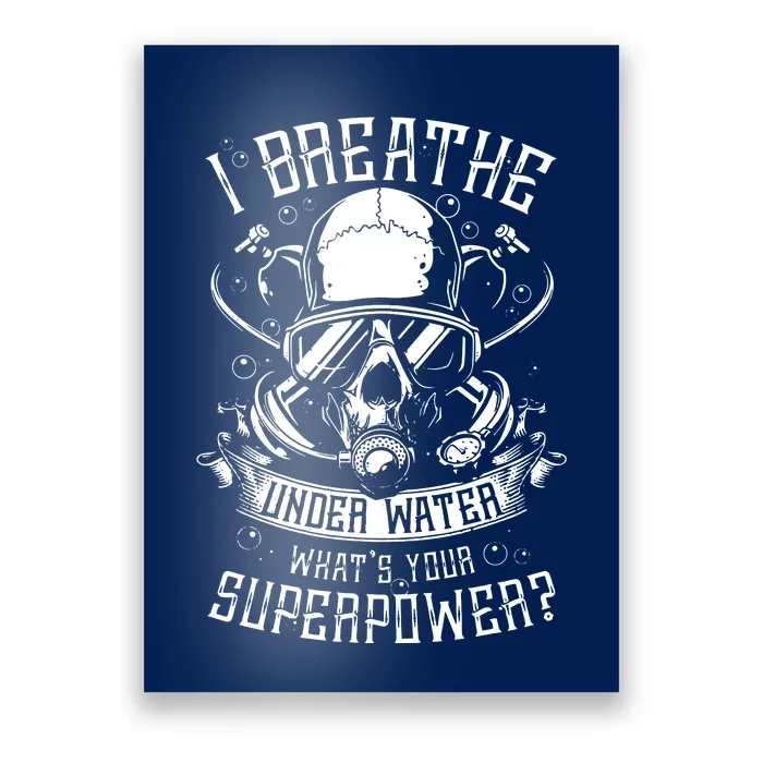 Scuba Diving I Breathe Under Water Poster