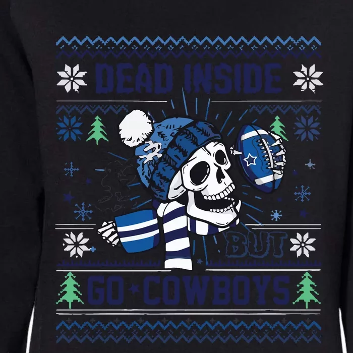 Skull Dead Inside But Go Dallas Cowboy Christmas Womens California Wash Sweatshirt