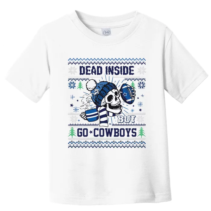 Skull Dead Inside But Go Dallas Cowboy Christmas Toddler T-Shirt