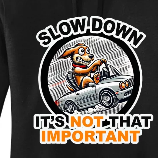 Slow Down ItS Not That Important Women's Pullover Hoodie