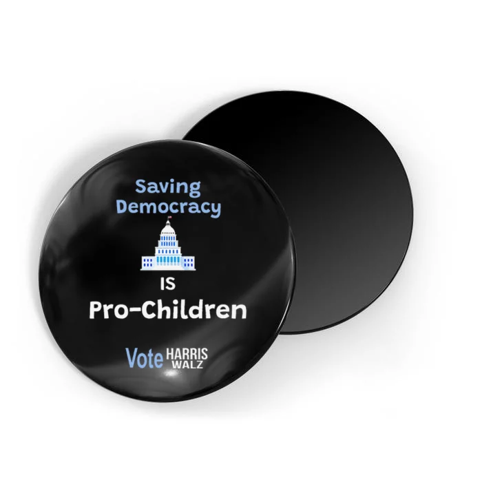 Saving Democracy Is Pro Children Vote Harris Walz 2024 Magnet