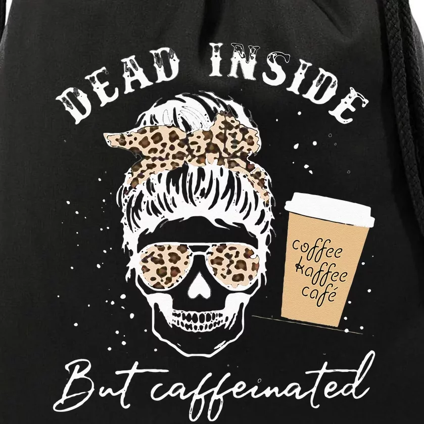 Skull Dead Inside But Caffeinated Skeleton Messy Bun Leopard Drawstring Bag