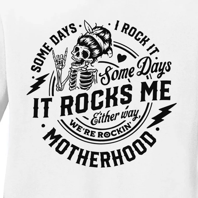 Some Days I Rock It Some Days It Rocks Me Ladies Long Sleeve Shirt