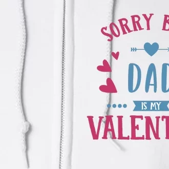 Sorry Dad Is My Valentine Funny Full Zip Hoodie