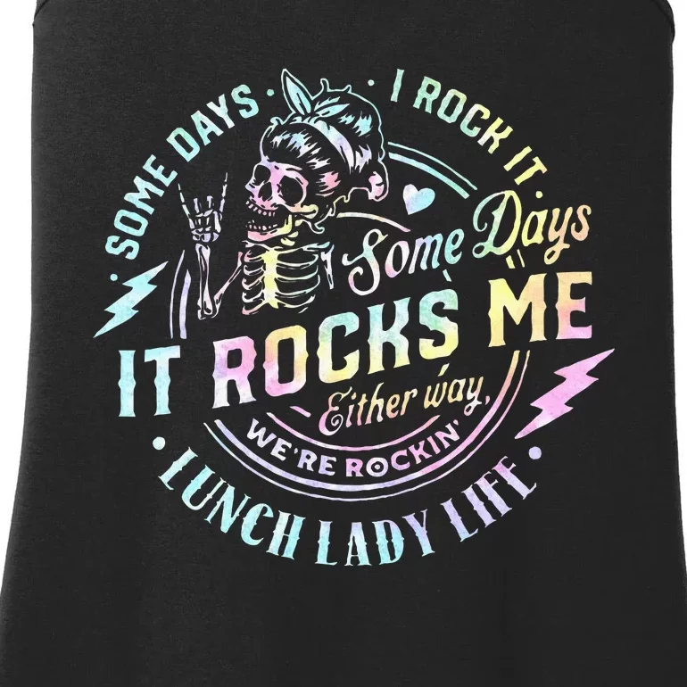 Some Days It Rocks Me Messy Skull Lunch Lady Life Ca Tie Dye Ladies Essential Tank