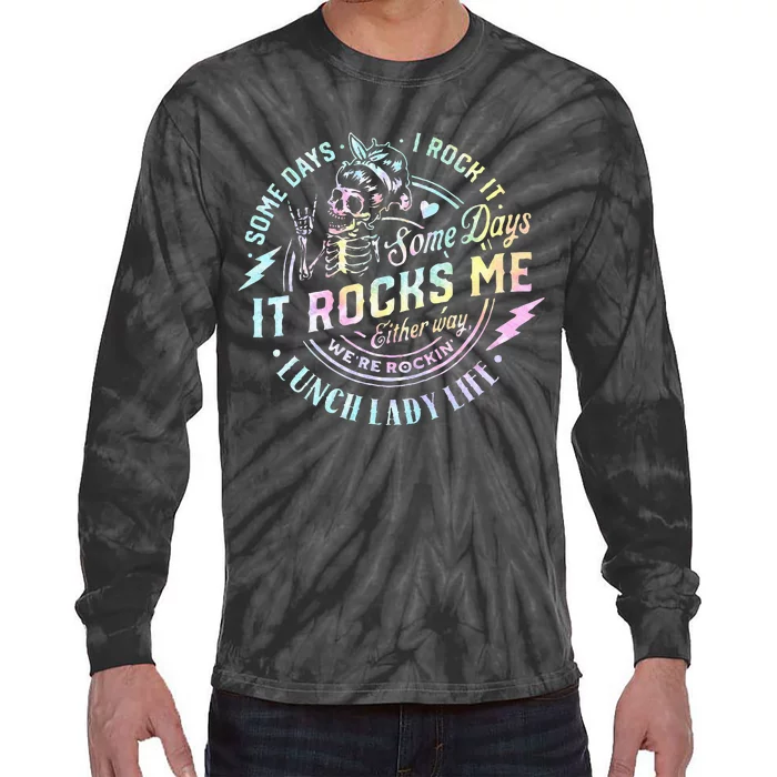 Some Days It Rocks Me Messy Skull Lunch Lady Life Ca Tie Dye Tie-Dye Long Sleeve Shirt