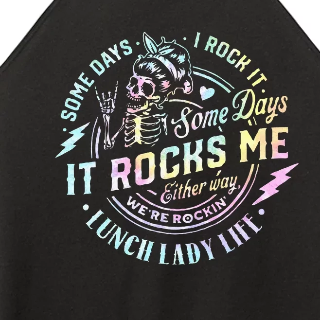 Some Days It Rocks Me Messy Skull Lunch Lady Life Ca Tie Dye Women’s Perfect Tri Rocker Tank