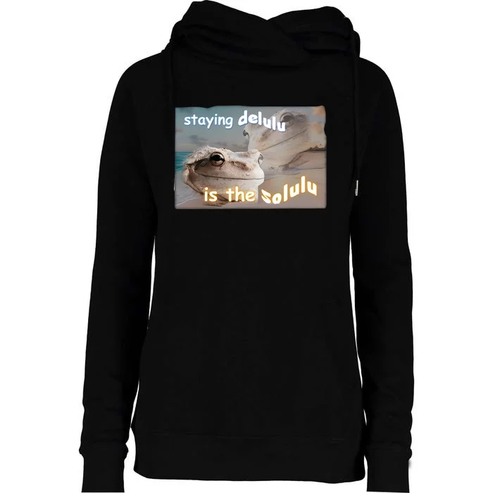 Staying Delulu Is The Solulu Frog Meme Womens Funnel Neck Pullover Hood