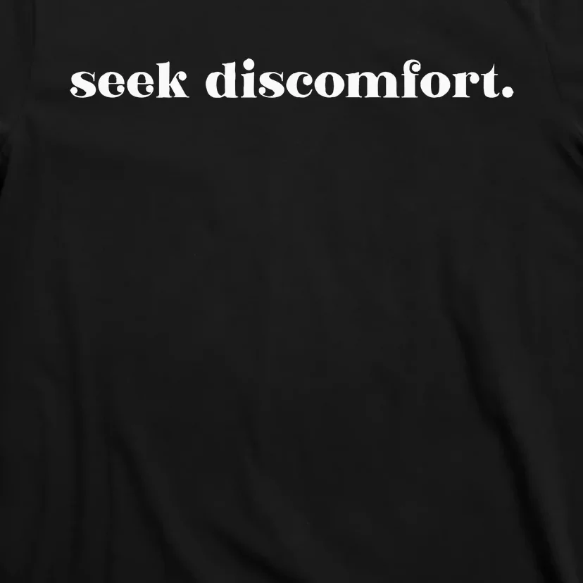 Seek Discomfort Inspirational Change T-Shirt