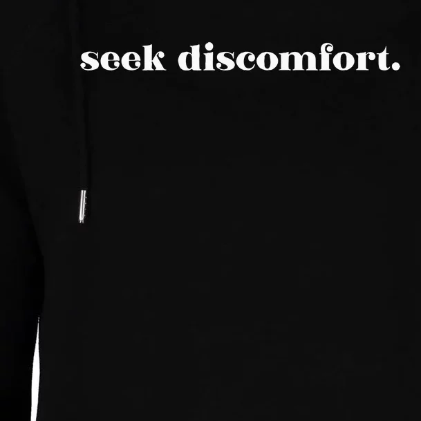 Seek Discomfort Inspirational Change Womens Funnel Neck Pullover Hood